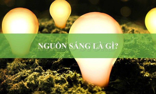 Nguồn sáng là gì? 