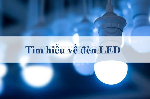 Tìm hiểu về đèn LED 